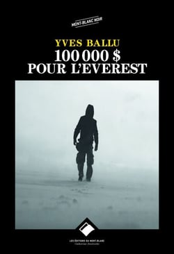 100 000 dollars pour l'Everest - Un thriller de montagne haletant