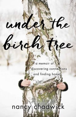 Under the Birch Tree - A Memoir of Discovering Connections and Finding Home
