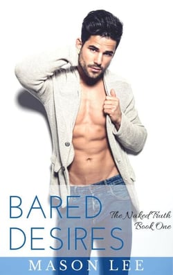 Bared Desires: The Naked Truth - Book One - The Naked Truth, #1