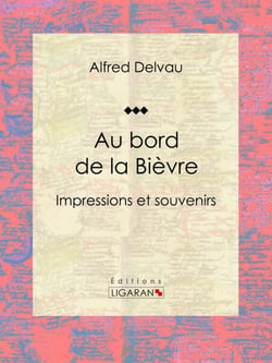 Au bord de la Bièvre - Impressions et souvenirs