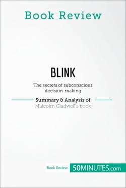 Book Review: Blink by Malcolm Gladwell - The secrets of subconscious decision-making
