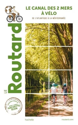 Guide du Routard Canal des 2 Mers à Vélo - Nouvelle édition - De l'Atlantique à la Méditerrannée