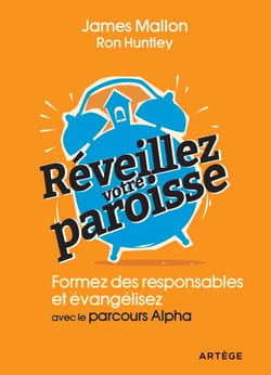 Réveillez votre paroisse - Formez des responsables et évangélisez avec les parcours Alpha
