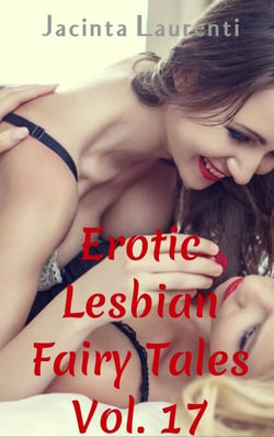 Erotic Lesbian Fairy Tales Vol. 17 - Erotic Lesbian Fairy Tales 3-book Bundles, #15
