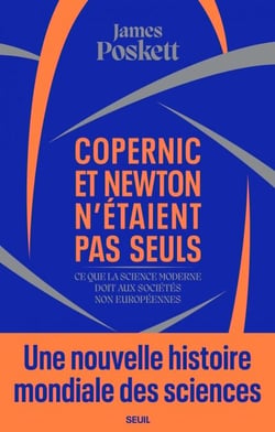 Copernic et Newton n'étaient pas seuls - Ce que la science moderne doit aux sociétés non européennes