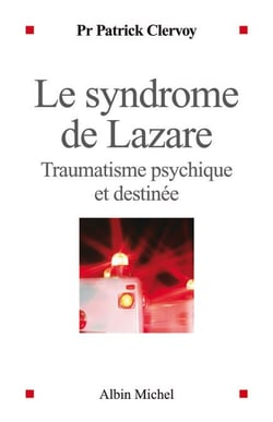 Le Syndrome de Lazare - Traumatisme psychique et destinée
