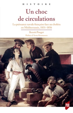 Un choc de circulations - La puissance navale française face au choléra en Méditerranée, 1831-1856
