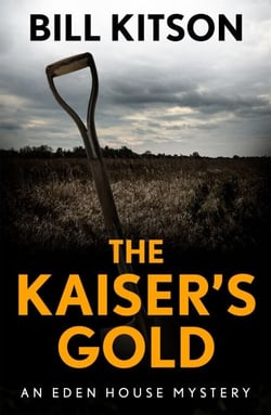 The Kaiser's Gold - The second book in a suspenseful and chilling mystery series (The Eden House Mysteries, Book Two)