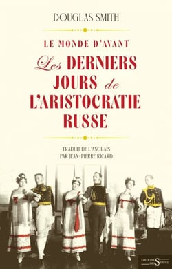 Le Monde d'avant - Les Derniers Jours de l’aristocratie russe
