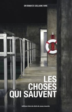 Les choses qui sauvent - Un roman sur la réédification de soi