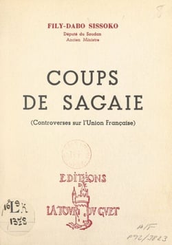 Coups de sagaie - Controverses sur l'Union française