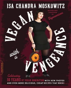 Vegan with a Vengeance (10th Anniversary Edition) - Over 150 Delicious, Cheap, Animal-Free Recipes That Rock