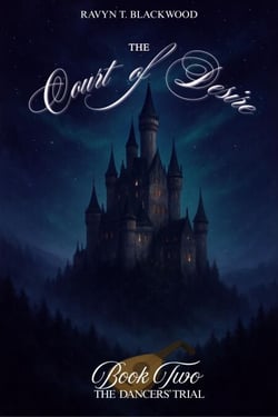 The Dancers' Trial - The Court of Desire Chronicles, #2