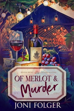 Of Merlot and Murder - River Bend Vineyard Cozy Mysteries, #2