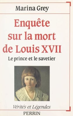 Enquête sur la mort de Louis XVII - Le prince et le savetier