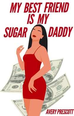 My Best Friend Is My Sugar Daddy