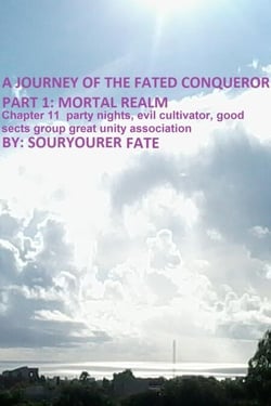 A Journey of the Fated Conqueror Part 1 Mortal Realm Chapter 11 Party Nights, Evil Cultivator, Good Sects Group Great Unity Association - A Journey of the Fated Conqueror, #12