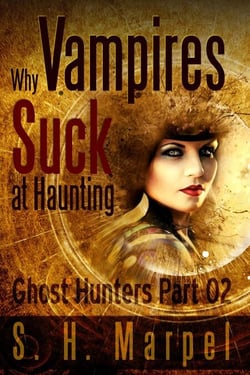 Why Vampires Suck At Haunting - Ghost Hunters Mystery Parables