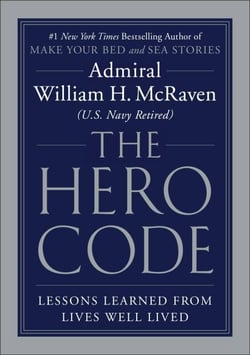 The Hero Code - Lessons Learned from Lives Well Lived