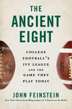 The Ancient Eight - College Football's Ivy League and the Game They Play Today