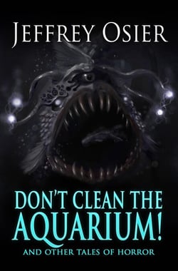 Don't Clean the Aquarium and Other Tales of Horror
