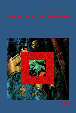 Farbmaterial und Verfahren - Eine kunstwissenschaftliche und kunstpsychologische Untersuchung aus kunstpädagogischem Interesse