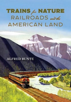 Trains for Nature - Railroads and the American Land