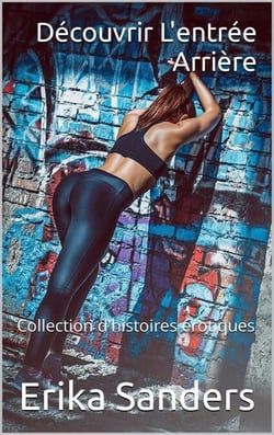 Découvrir L'entrée Arrière - Collection d'histoires érotiques, #16