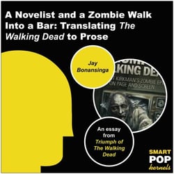A Novelist and a Zombie Walk Into a Bar - Translating The Walking Dead to Prose