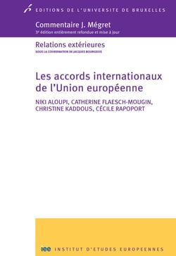 Les accords internationaux de l'Union européenne - 3e édition entièrement refondue et mise à jour