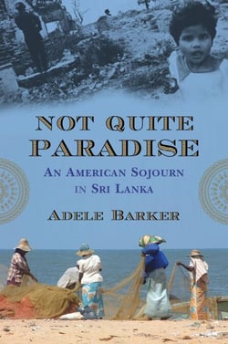 Not Quite Paradise - An American Sojourn in Sri Lanka