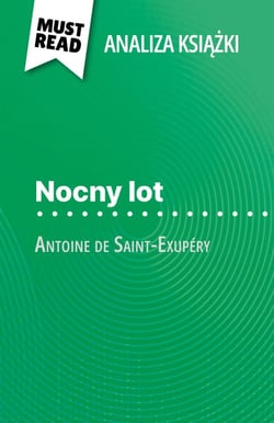 Nocny lot książka Antoine de Saint-Exupéry (Analiza książki) - Pełna analiza i szczegółowe podsumowanie pracy