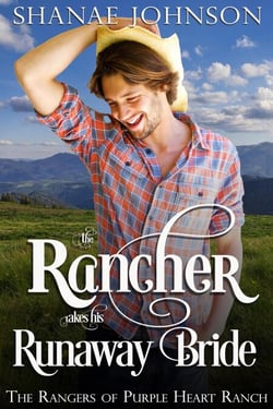The Rancher takes his Runaway Bride - The Rangers of Purple Heart Ranch, #3