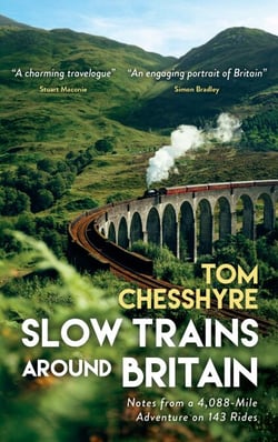 Slow Trains Around Britain - Notes from a 4,088-Mile Adventure on 143 Rides