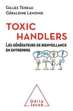Les Toxic Handlers - Les générateurs de bienveillance en entreprise