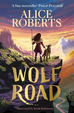 Wolf Road - The bestselling animal adventure from TV's Alice Roberts