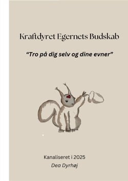 Kraftdyret Egernets Budskab - Tro på dig selv og dine evner