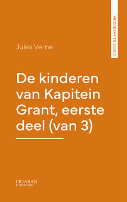 De kinderen van Kapitein Grant, eerste deel (van 3)