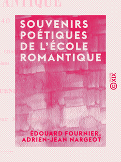 Souvenirs poétiques de l'école romantique - 1825 à 1840