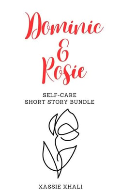 Dominic &amp; Rosie: Self-Care Short Story Bundle - Dominic &amp; Rosie: A Series of Scenes, #1