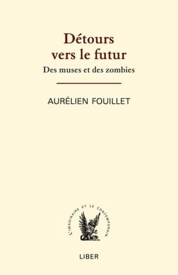 Détours vers le futur - Des muses et des zombies