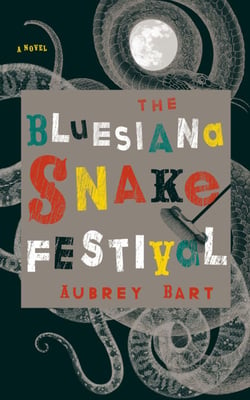 The Bluesiana Snake Festival - A Novel