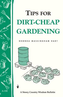 Tips for Dirt-Cheap Gardening - Storey Country Wisdom Bulletin A-158