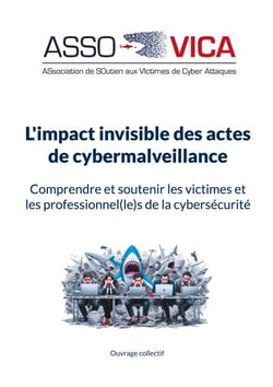 L'impact invisible des actes de cybermalveillance - Comprendre et soutenir les victimes et les professionnel(le)s de la cybersécurité