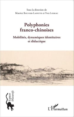 Polyphonies franco-chinoises - Mobilités, dynamiques identitaires et didactique