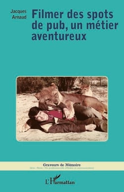 Filmer des spots de pub, un métier aventureux
