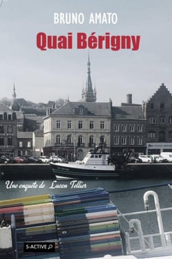 Quai Bérigny - Une enquête de Lucan Tellier