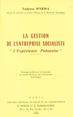 La gestion de l'entreprise socialiste - L'expérience Polonaise