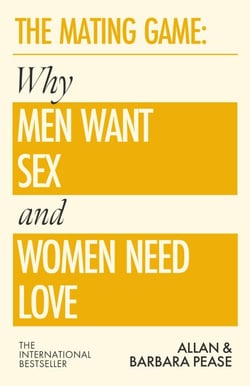 The Mating Game - Why Men Want Sex &amp; Women Need Love