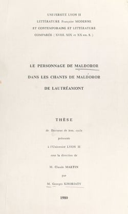 Le personnage de Maldoror dans "Chants de Maldoror" de Lautréamont - Thèse de Doctorat de 3e cycle présentée à l'Université Lyon II
